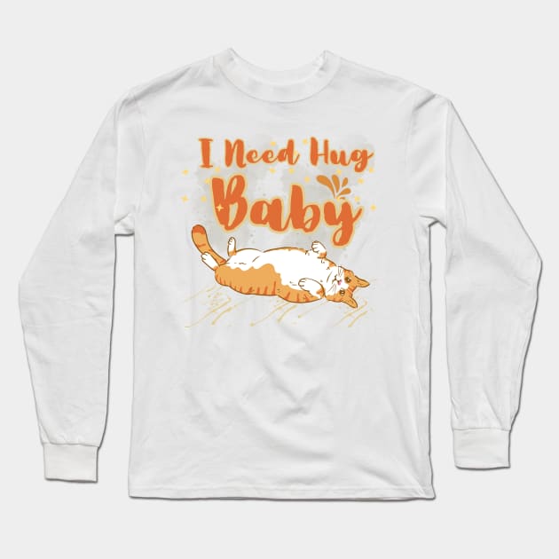 Cat I need Hug Baby Long Sleeve T-Shirt by Kenartideas